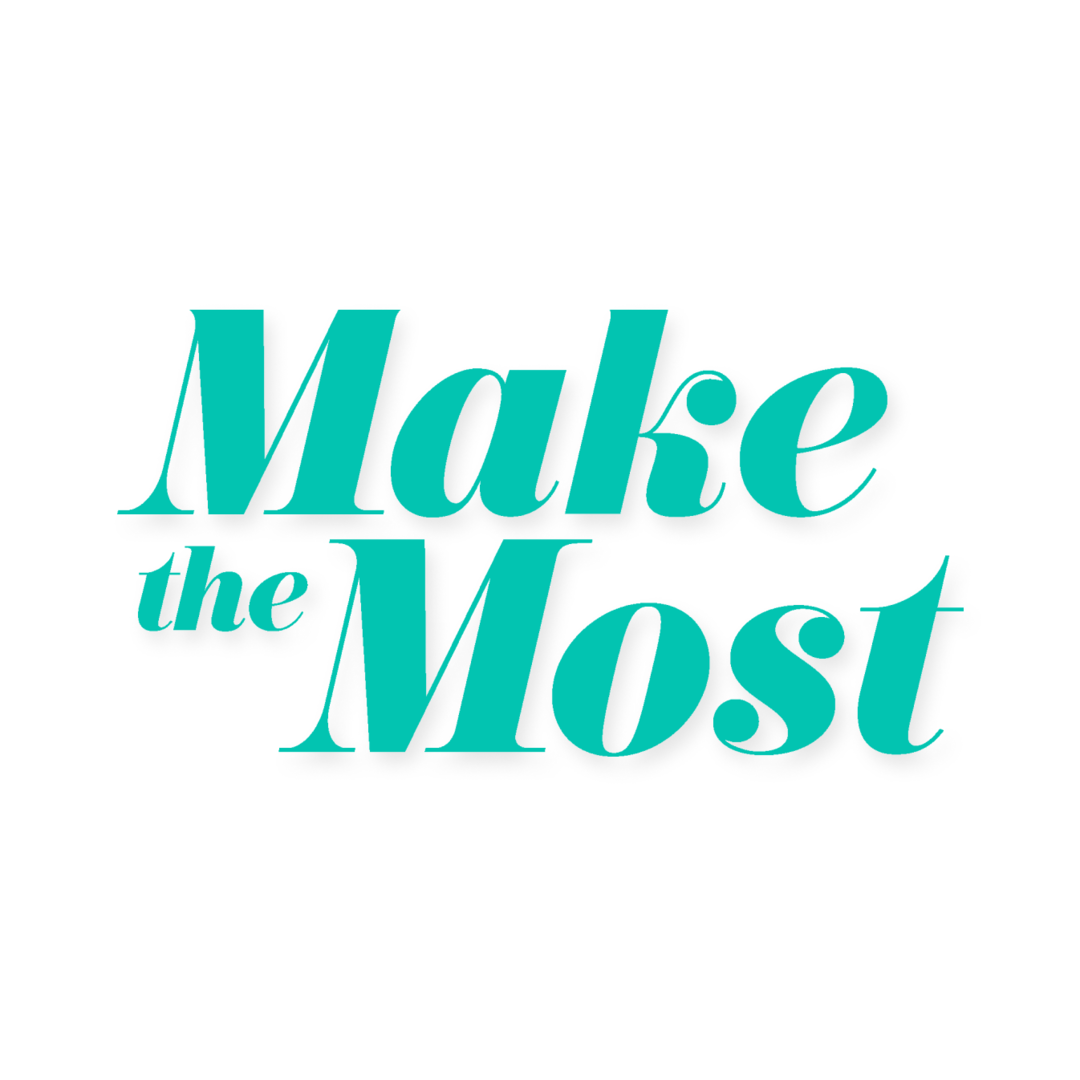Make the Most
